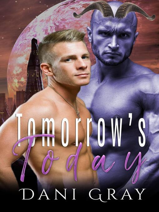 Title details for Tomorrow's Today by Dani Gray - Available